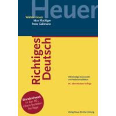 Richtiges Deutsch, Gebundene Ausgabe von Peter Gallmann,Max Flückiger,Walter Heuer, NZZ Libro, 978-3-03823-626-9