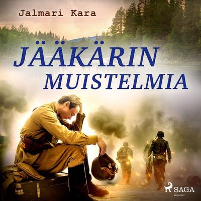 Jääkärin muistelmia - Jalmari Kara, Audio, 9788728451984