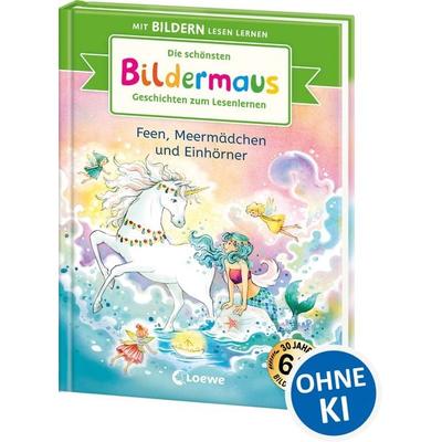 Die schönsten Bildermaus-Geschichten zum Lesenlernen - Feen, Meermädchen und Einhörner, Gebundene Ausgabe von , Loewe, 978-3-7432-2297-7