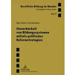 Steuerbarkeit von Bildungssystemen mittels politischer Reformstrategien, Fachbücher von Olga Zlatkin-Troitschanskaia