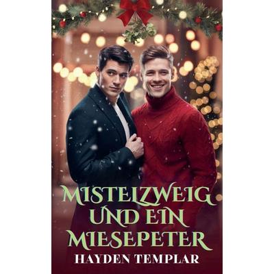 Mistelzweig und Ein Miesepeter, Taschenbuch von Hayden Templar, Sümbül Gazel