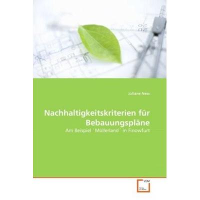 Ness, J: Nachhaltigkeitskriterien für Bebauungspläne, Taschenbuch von Juliane Ness, VDM, 978-3-639-36687-7