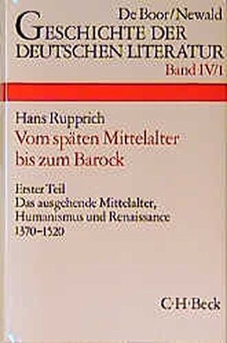 Geschichte der deutschen Literatur von den Anfängen bis zur Gegenwart: Geschichte der deutschen Literatur vom späten Mittelalter bis zum Barock: Bd. 4/1 Erster Teil: Das ausgehende Mittelalter - Preis vom 01.10.2026 17:08:56 h