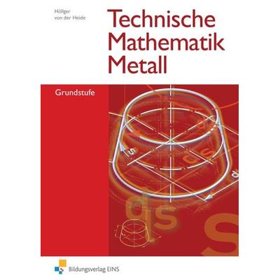 Technische Mathematik Metall, Taschenbuch von Jutta Höllger,Volker der Heide, Westermann Berufliche Bildung, 978-3-441-80149-8