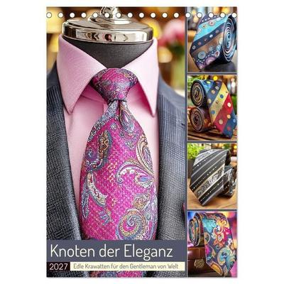 Knoten der Eleganz. Edle Krawatten für den Gentleman von Welt (Tischkalender 2027 DIN A5 hoch), CALVENDO Monatskalender