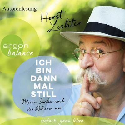Ich bin dann mal still - Horst Lichter, Audio, 9783732455546