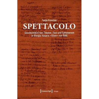 Spettacolo, Taschenbuch von Tanja Kreutzer, Transcript, 978-3-8376-4596-5