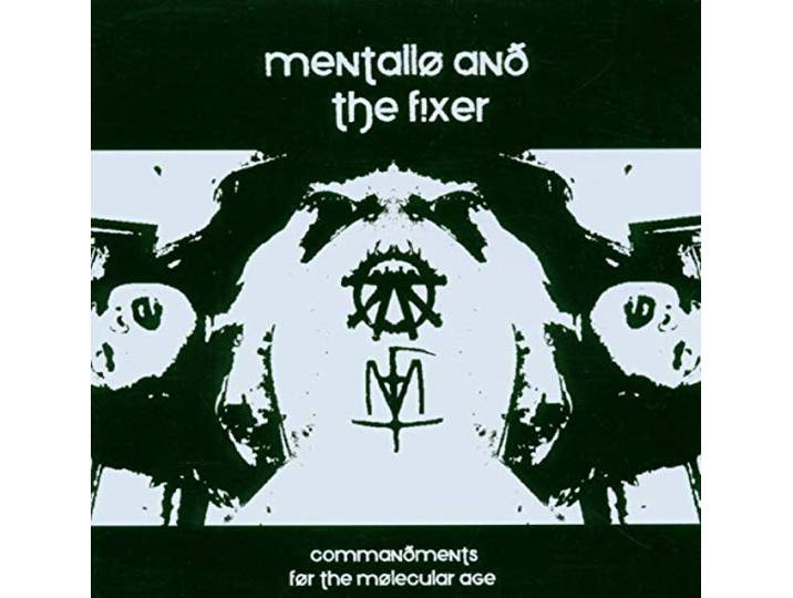 Mentallo & The Fixer - Commandments For The Molecular Age