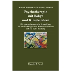 Psychotherapie mit Babys und Kleinkindern, Fachbücher von Alicia F. Lieberman, Patricia Van Horn