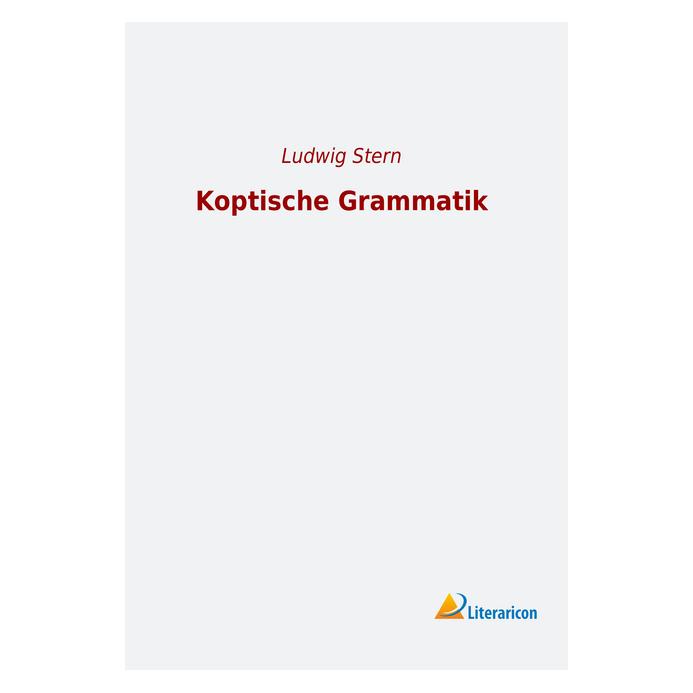 Literaricon Koptische Grammatik (Deutsch, Softcover, Ludwig Stern) (56045709)