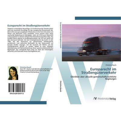 Europarecht im Straßengüterverkehr, Taschenbuch von Christina Rauch, AV Akademikerverlag, 978-3-639-42471-3