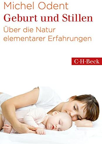 Michel Odent - Geburt und Stillen: Über die Natur elementarer Erfahrungen (Beck Paperback) - Preis vom 13.10.2026 11:25:28 h