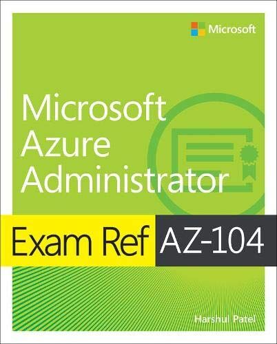 Harshul Patel - Exam Ref Az-104 Microsoft Azure Administrator - Preis vom 09.10.2026 07:28:09 h