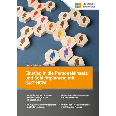 Einstieg in die Personaleinsatz- und Schichtplanung mit SAP HCM, Taschenbuch von Thomas Schüttler, Espresso Tutorials, 978-3-96012-293-7