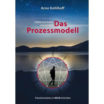 Enneagramm neu erzählt: Das Prozessmodell, Gebundene Ausgabe von Arno Kohlhoff, BoD – Books on Demand, 978-3-8192-2608-3