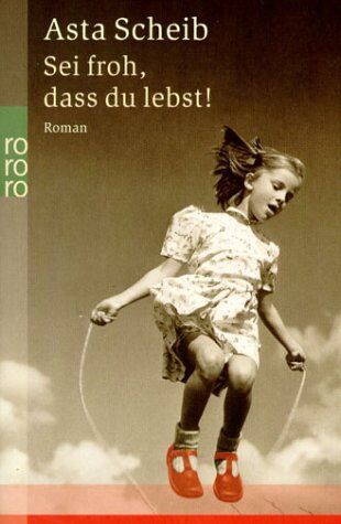 Asta Scheib - Sei froh, dass du lebst! - Preis vom 10.10.2026 11:48:34 h