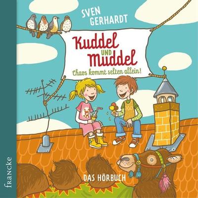 Kuddel und Muddel - Chaos kommt selten allein - Sven Gerhardt, Audio, 4057664694683