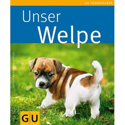 Unser Welpe, Taschenbuch von Katharina Schlegl-Kofler, Gräfe & Unzer
