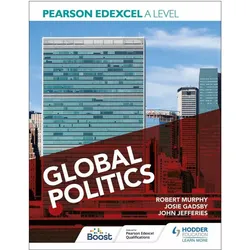 Pearson Edexcel A Level Global Politics, Schulbücher von John Jefferies, Josie Gadsby, Eric Magee, Robert Murphy