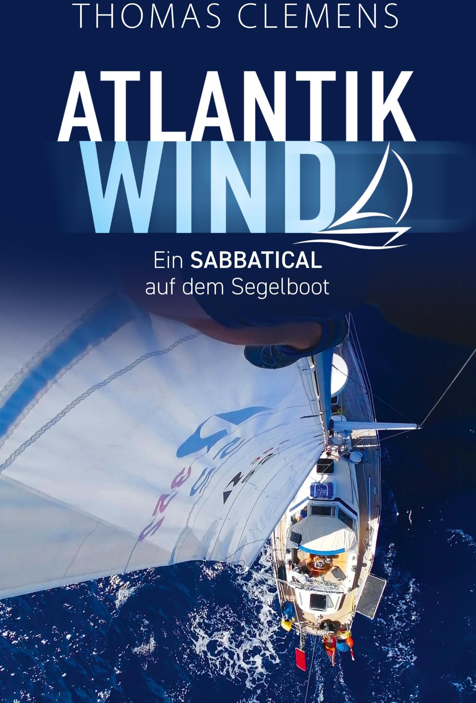 Thomas Clemens - Atlantikwind: Ein Sabbatical auf dem Segelboot - Preis vom 16.10.2026 11:41:07 h