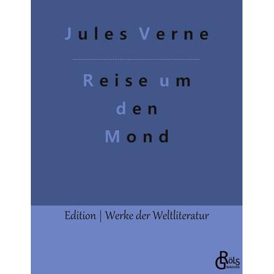 Reise um den Mond, Taschenbuch von Jules Verne, Gröls Verlag, 978-3-9882840-2-0