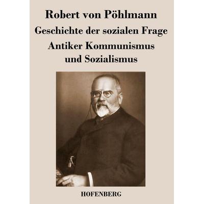 Geschichte der sozialen Frage, Taschenbuch von Robert Pöhlmann, Bod, 978-3-8430-4412-7