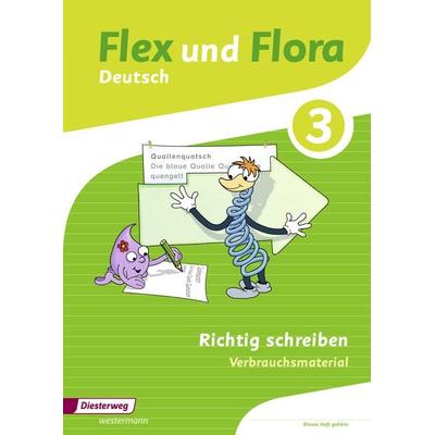 Flex und Flora 3. Heft Richtig schreiben: Verbrauchsmaterial, Geheftet von Tanja Holtz,Heike Baligand,Angelika Föhl,Katharina Jorga,Nadine Pistor,