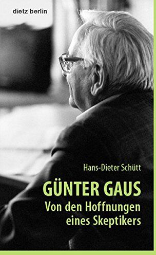 Hans-Dieter Schütt - Günter Gaus: Von den Hoffnungen eines Skeptikers - Preis vom 09.10.2026 07:28:09 h