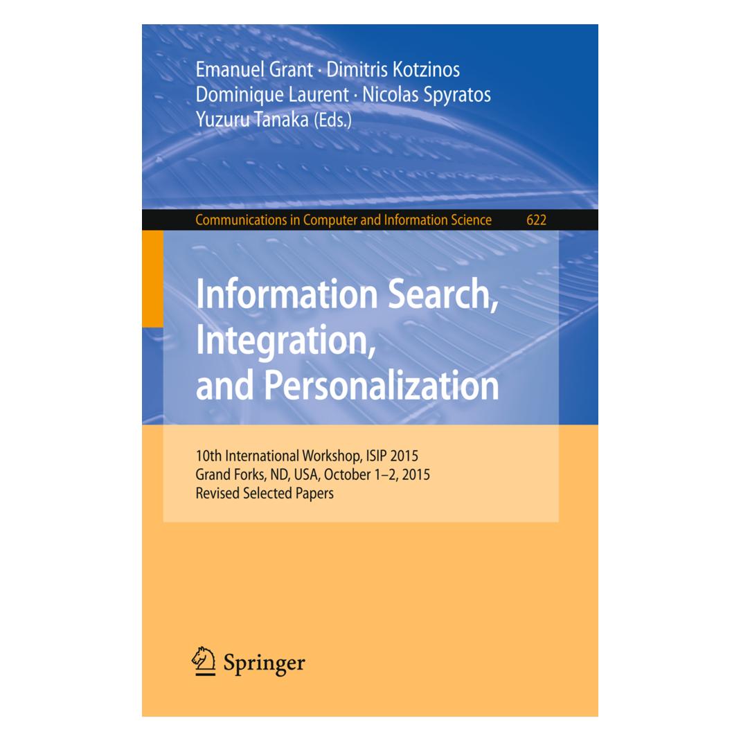 Springer Information Search, Integration, and Personalization (Englisch, Softcover, Dimitris Kotzinos, Dominique Laurent, Nicolas Spyratos, Yuzuru Tanaka) (55828692)