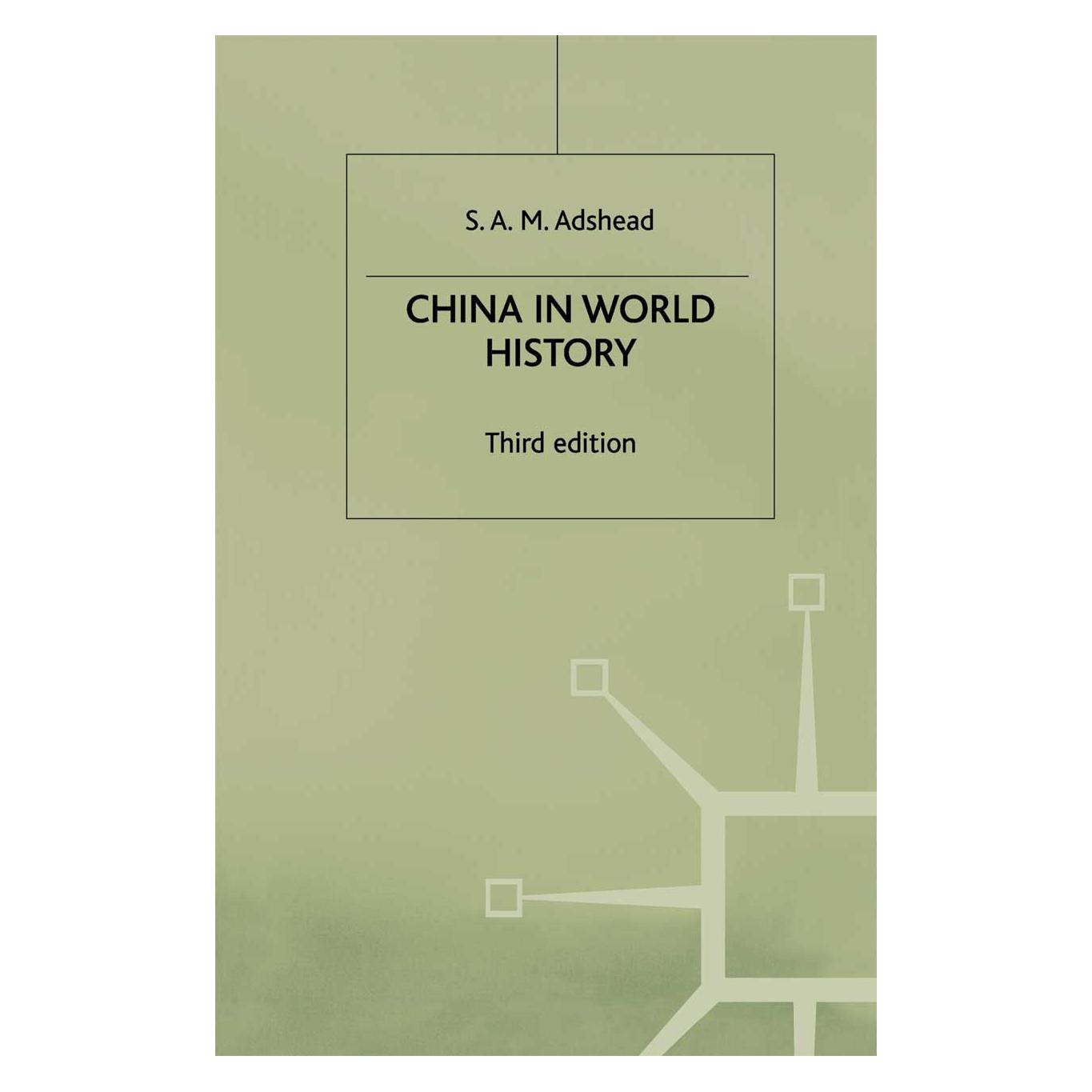 Palgrave Macmillan Uk China in World History (Englisch, Hardcover, S. A. M. Adshead) (9780333778302)
