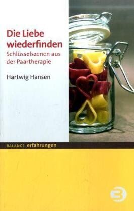 Hartwig Hansen - Die Liebe wiederfinden: Schlüsselszenen aus der Paartherapie - Preis vom 12.10.2026 11:37:12 h