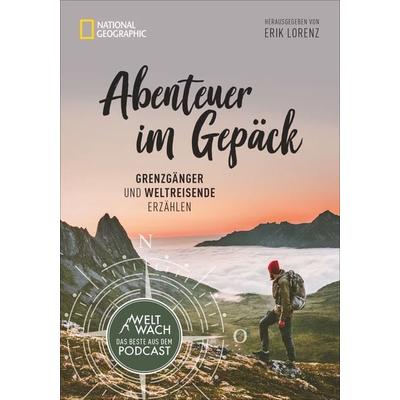 Abenteuer im Gepäck, Gebundene Ausgabe von Joseph Maria Kelly,Erik Lorenz, National Geographic Deutschland, 978-3-86690-725-6