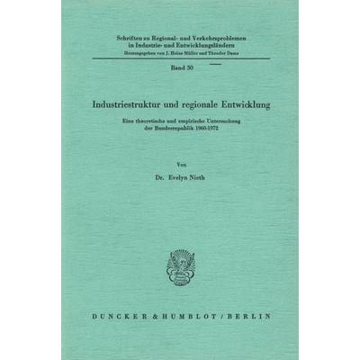 Industriestruktur und regionale Entwicklung., Taschenbuch von Evelyn Nieth, Duncker & Humblot, 978-3-428-04773-4