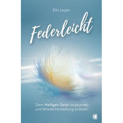 Federleicht, Taschenbuch von Ella Legan, GloryWorld-Medien, 978-3-95578-630-4