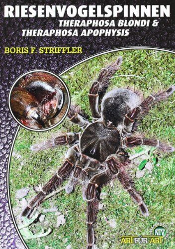 Striffler, Boris F. - Riesenvogelspinnen: Theraphosa blondi & T. apophysis. Art für Art - Preis vom 18.10.2026 19:22:15 h