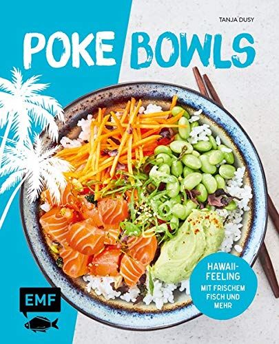Tanja Dusy - Poke Bowls: Hawaii-Feeling mit frischem Fisch und Mehr - Preis vom 09.10.2026 07:28:09 h