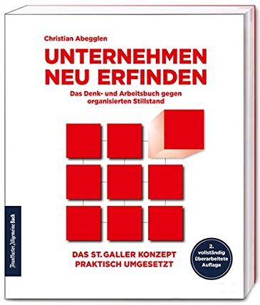 Christian Abegglen - Unternehmen neu erfinden: Das Denk- und Arbeitsbuch gegen organisierten Stillstand - Preis vom 12.10.2026 11:37:12 h