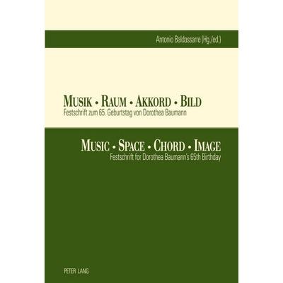 Musik – Raum – Akkord – Bild- Music – Space – Chord – Image, Gebundene Ausgabe von , Peter Lang Group AG, International Academic Publishers,