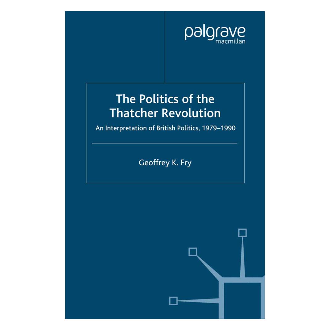 Springer The Politics of the Thatcher Revolution (Englisch, G Fry, G. Fry) (55821168)