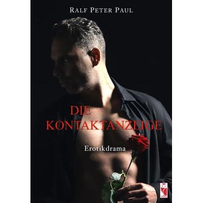 Die Kontaktanzeige, Taschenbuch von Ralf Peter Paul, Frieling & Huffmann, 978-3-8280-3884-4