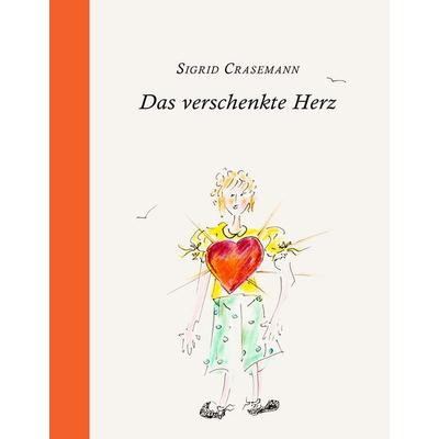 Das verschenkte Herz, Gebundene Ausgabe von Sigrid Crasemann, BoD – Books on Demand, 978-3-7347-0032-3