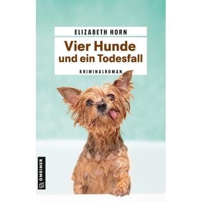 Vier Hunde und ein Todesfall, Taschenbuch von Elizabeth Horn, Gmeiner-Verlag, 978-3-8392-8043-0