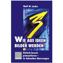 Wie aus Ideen Bilder werden, Fachbücher von Wolf W. Lasko