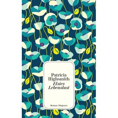 Elsies Lebenslust, Taschenbuch von Patricia Highsmith, Diogenes, 978-3-257-24571-4