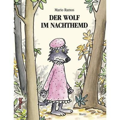 Der Wolf im Nachthemd, Gebundene Ausgabe von Mario Ramos, Moritz, 978-3-89565-242-4