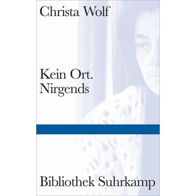 Kein Ort. Nirgends, Gebundene Ausgabe von Christa Wolf, Suhrkamp, 978-3-518-22479-3