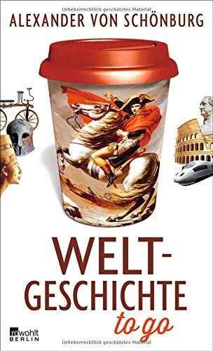 Alexander von Schönburg - Weltgeschichte to go - Preis vom 14.10.2026 23:07:16 h