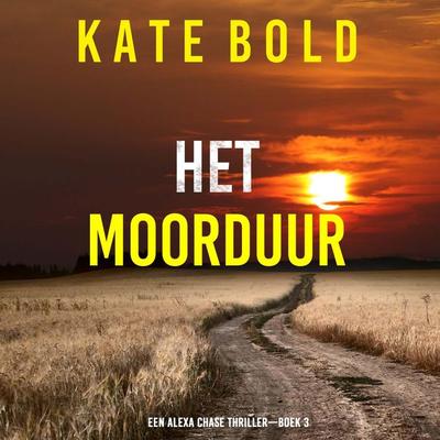 Het Moorduur (Een Alexa Chase Thriller—Boek 3) - Kate Bold, Audio, 9798261404422