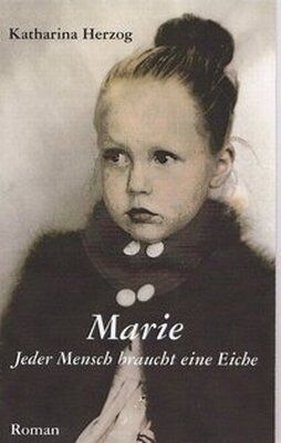 Katharina Herzog - Marie: Jeder Mensch braucht eine Eiche - Preis vom 18.10.2026 19:22:15 h
