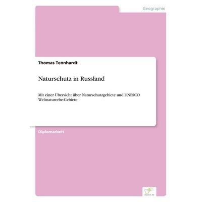 Naturschutz in Russland, Taschenbuch von Thomas Tennhardt, GRIN, 978-3-8386-0549-4